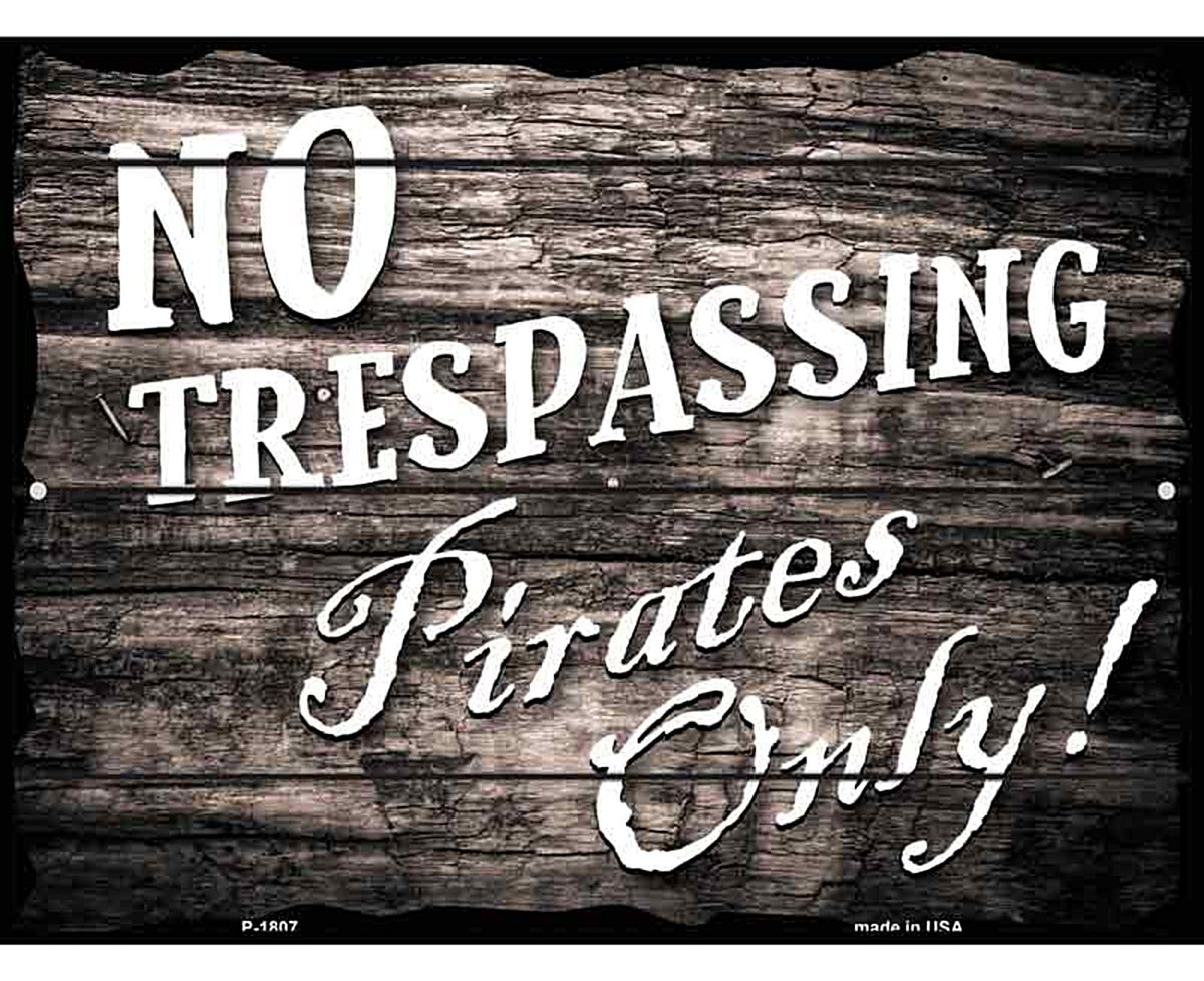No Trespassing Pirates Only Parking Sign