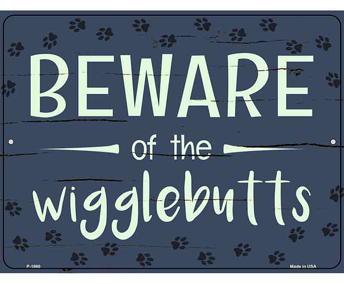 Beware Of The Wigglebutts Novelty Metal Parking Sign