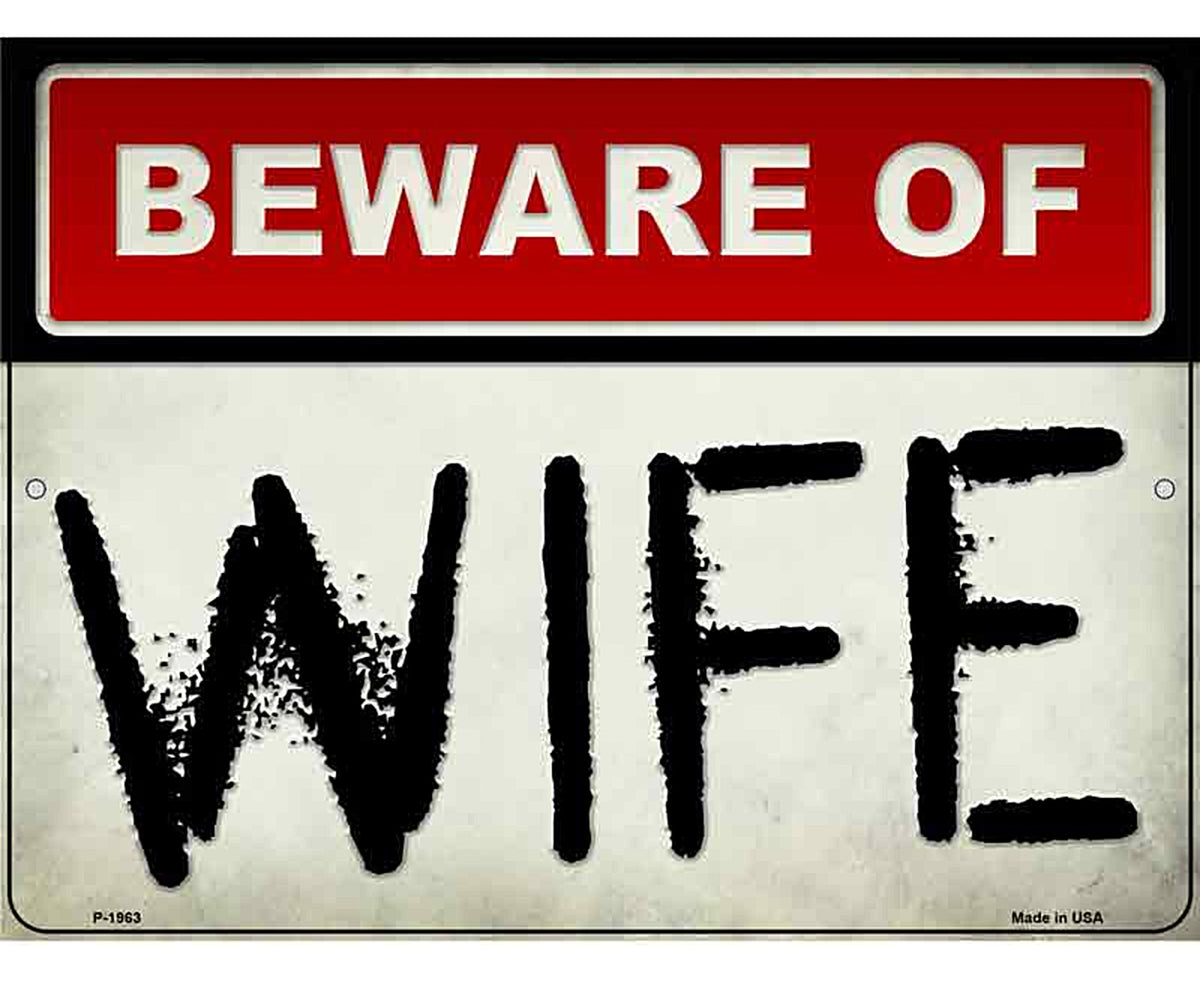 Beware Of Wife Novelty Metal Parking Sign