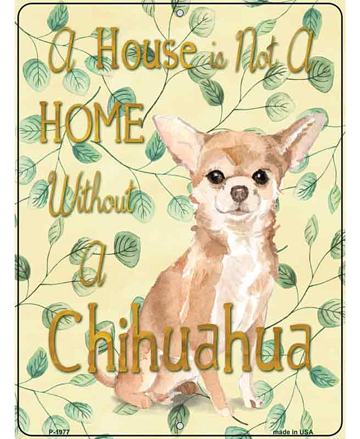 Not A Home Without A Chihuahua Novelty Parking Sign