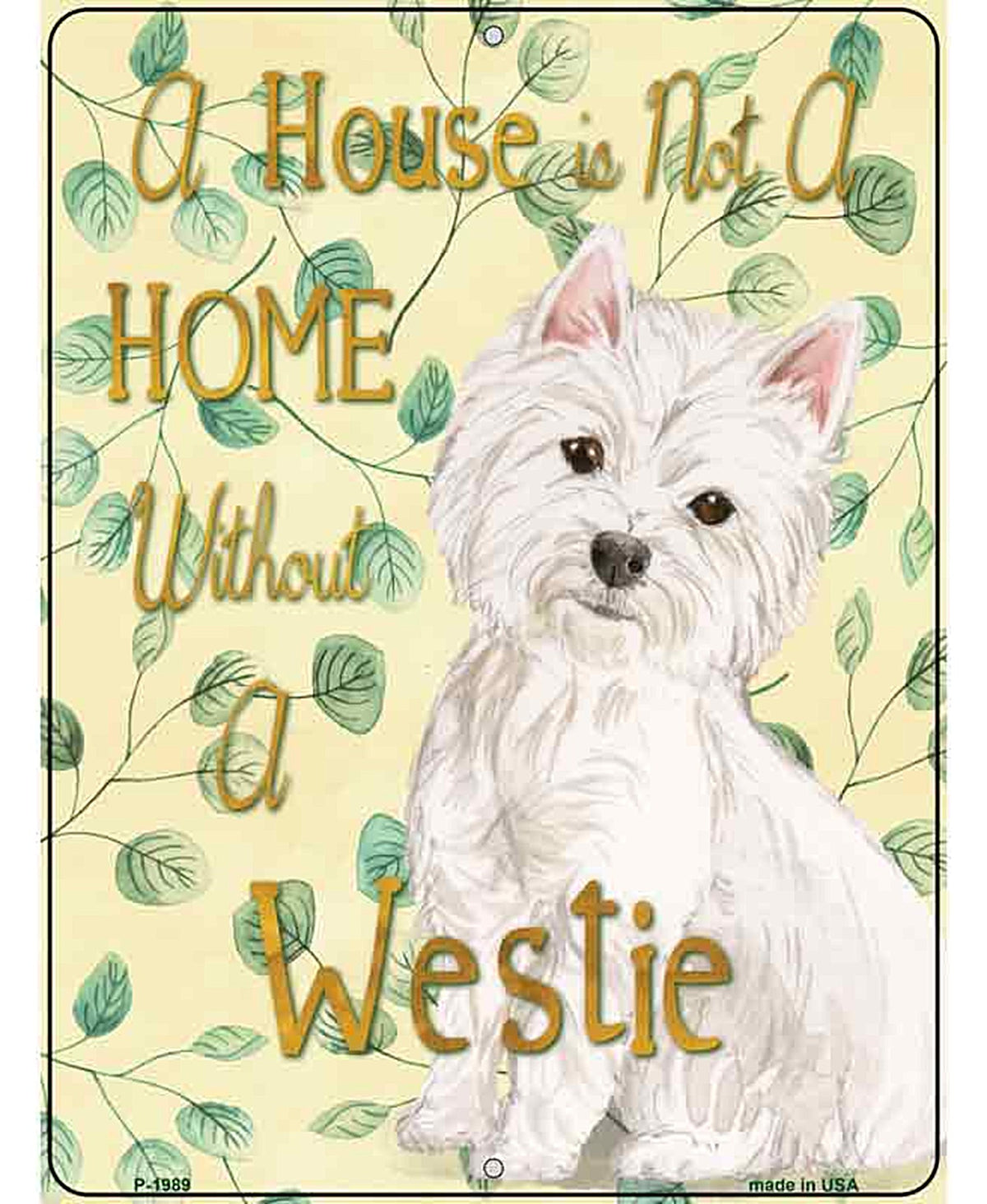 Not A Home Without A Westie Novelty Parking Sign