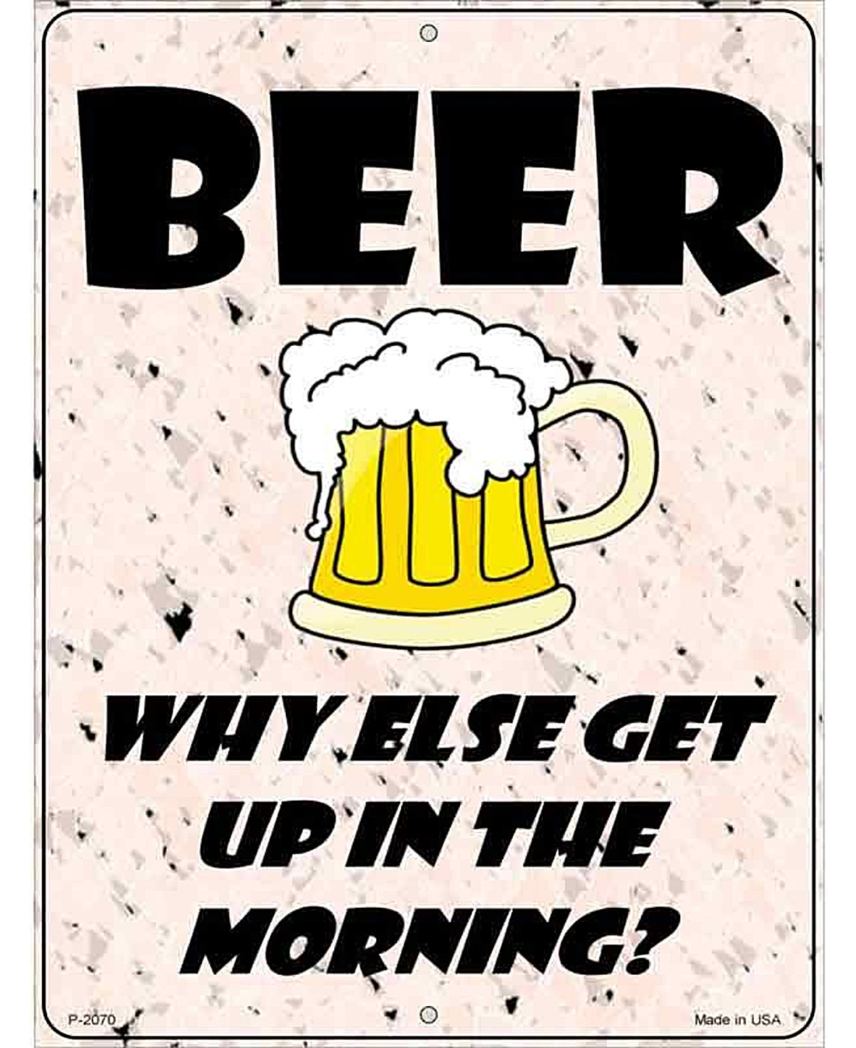 Beer Why Else Metal Novelty Parking Sign