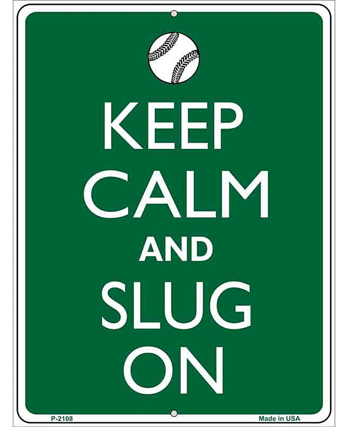Keep Calm And Slug On Baseball Metal Novelty Parking Sign