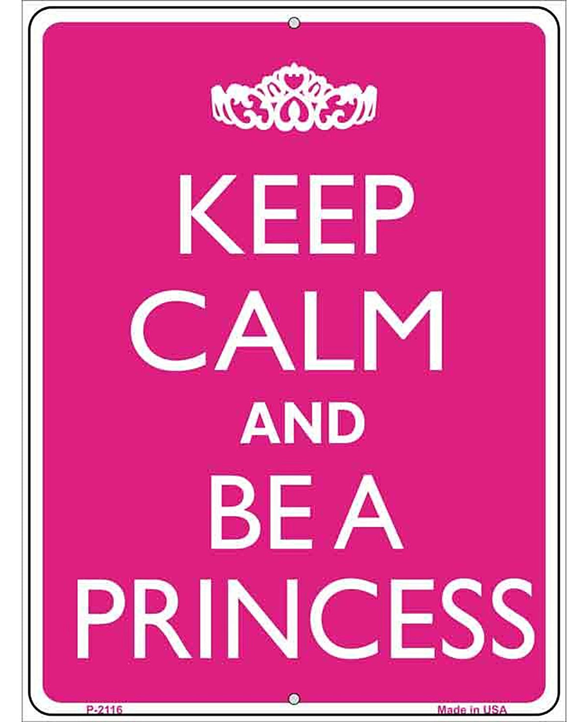 Keep Calm And Be A Princess Metal Novelty Parking