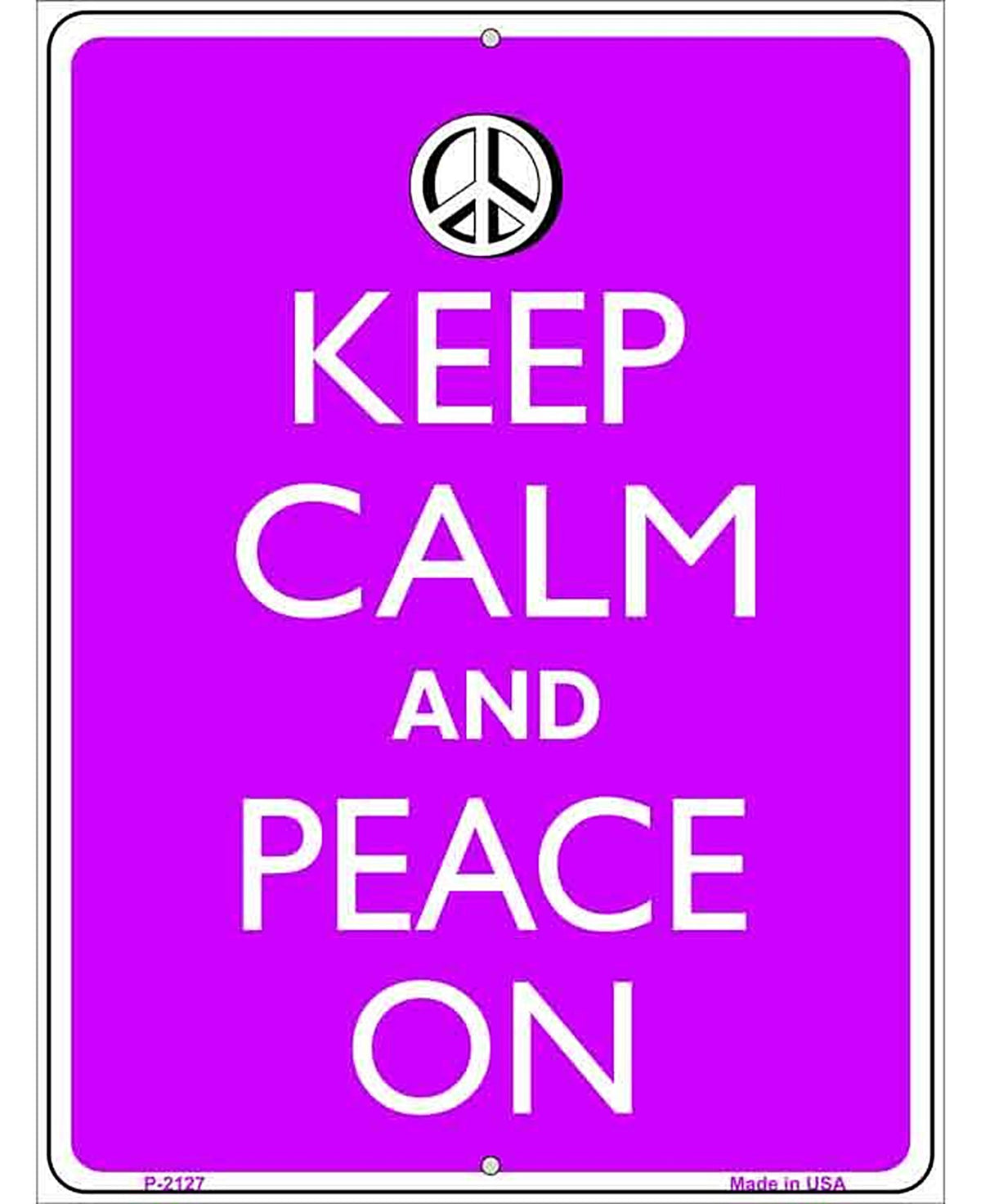 Keep Calm And Peace On Metal Novelty Parking Sign