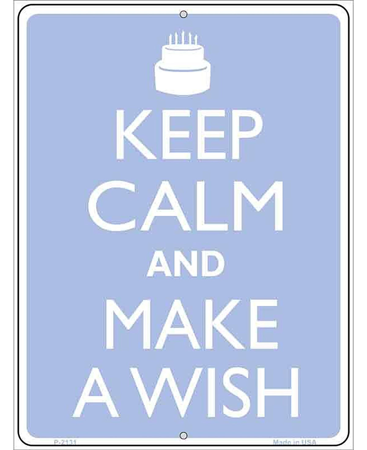 Keep Calm And Make A Wish Metal Novelty Parking Sign