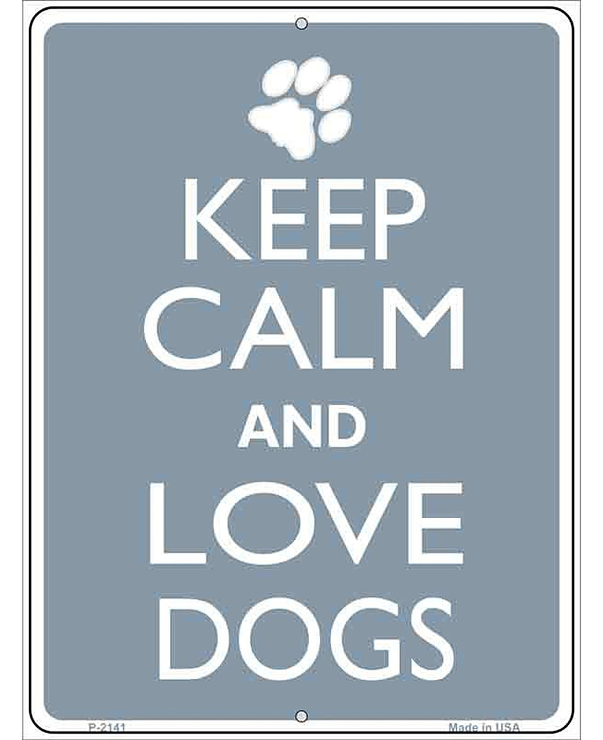 Keep Calm And Love Dogs Metal Novelty Parking Sign