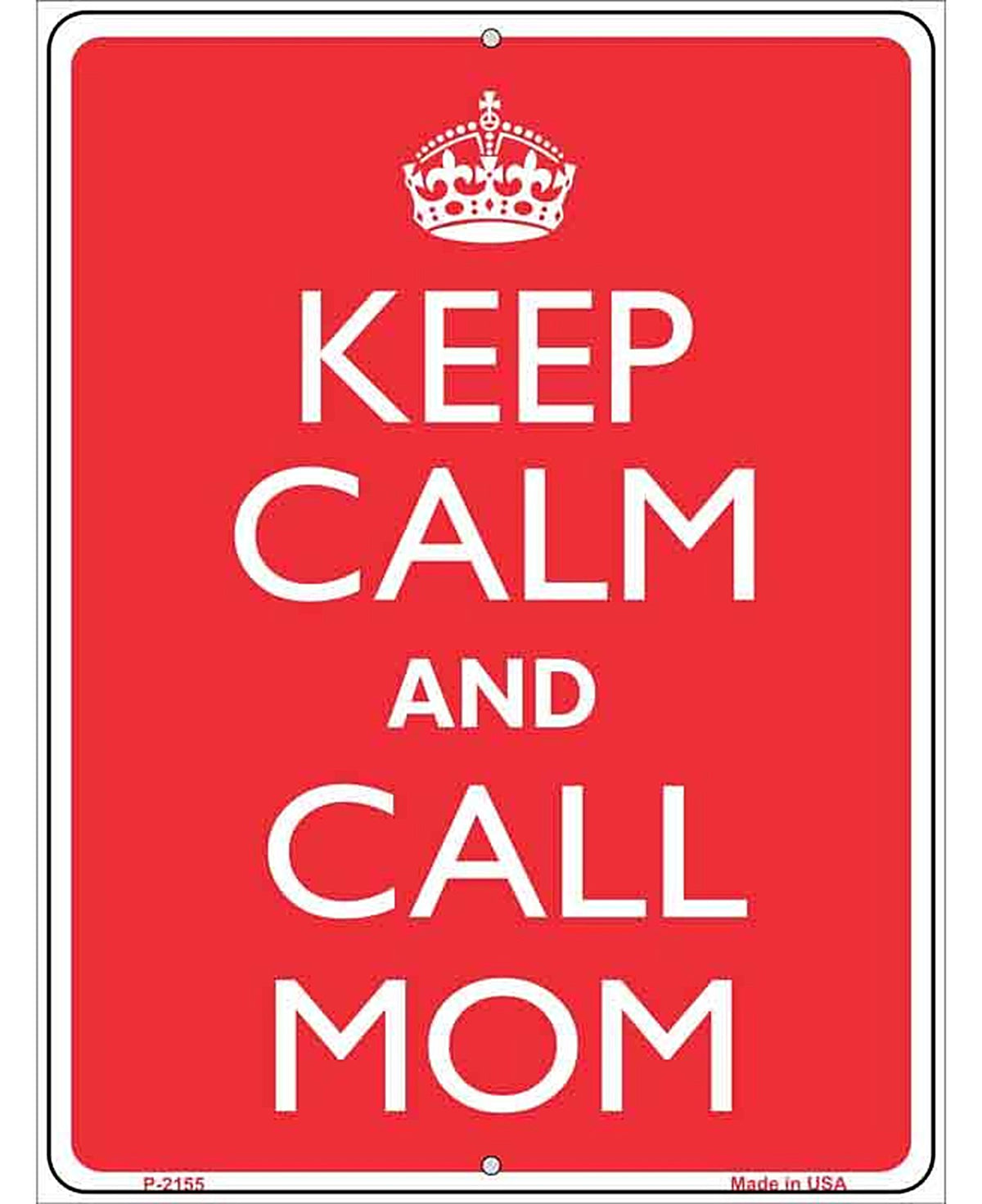 Keep Calm And Call Mom Metal Novelty Parking Sign