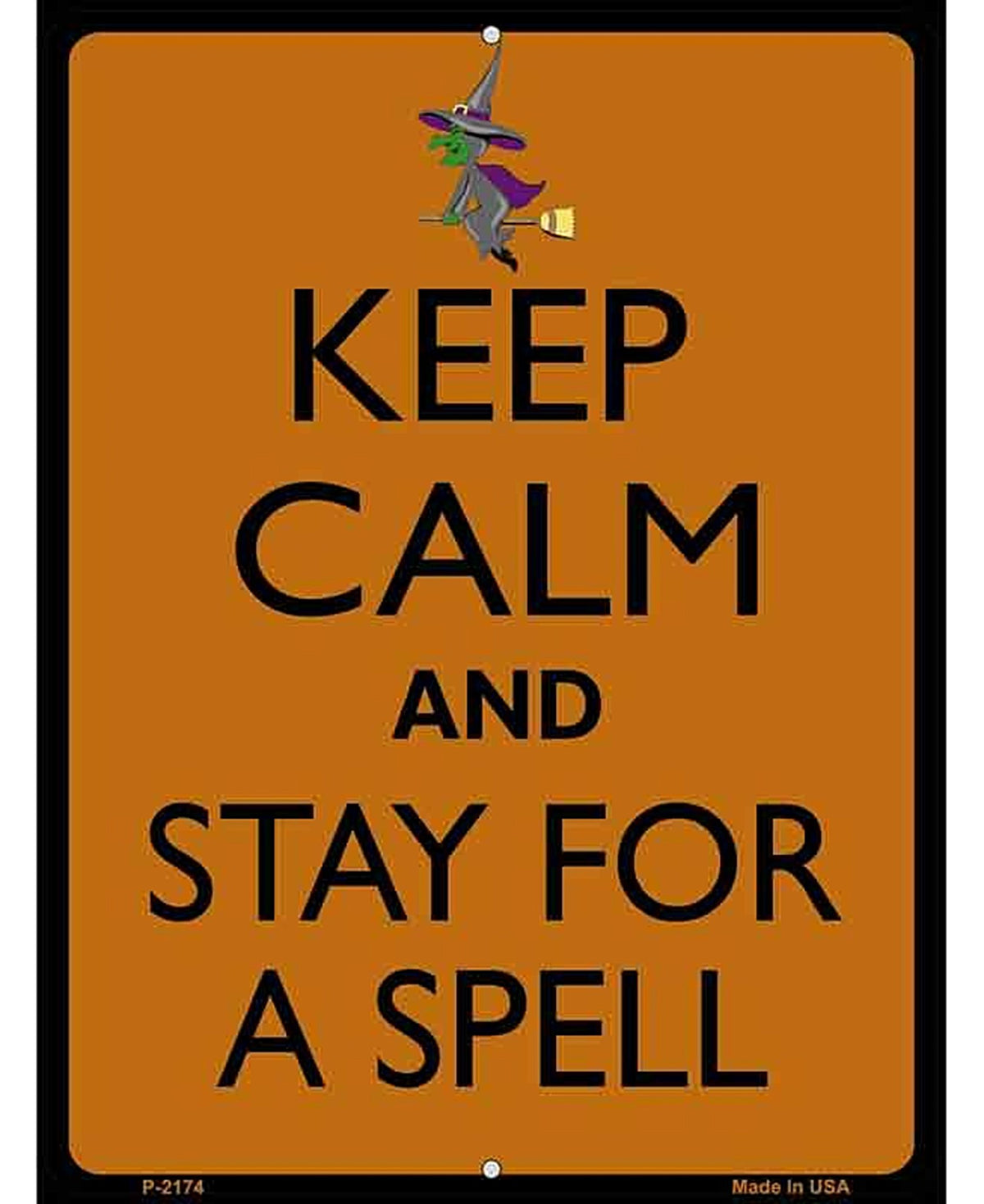Keep Calm Stay For A Spell Metal Novelty Parking Sign