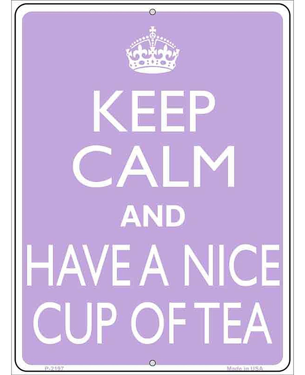 Have A Nice Cup Of Tea Metal Novelty Parking Sign