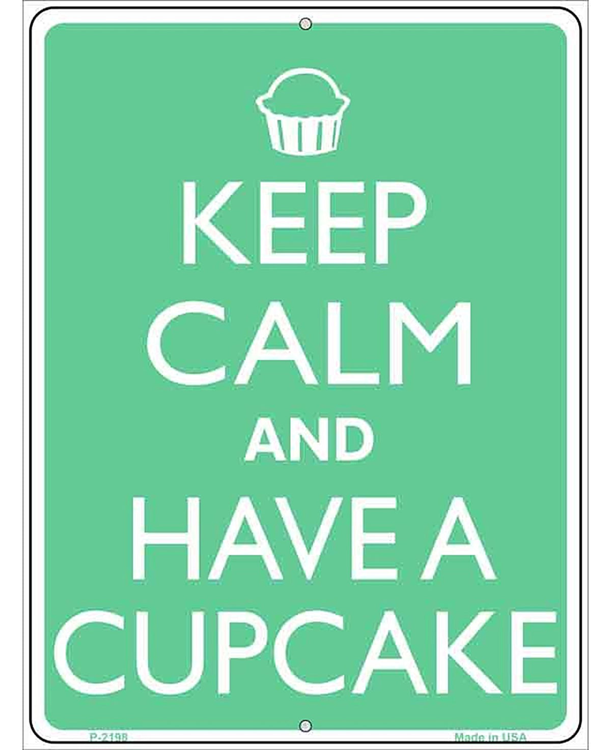 Keep Calm And Have a Cupcake Metal Novelty Parking Sign