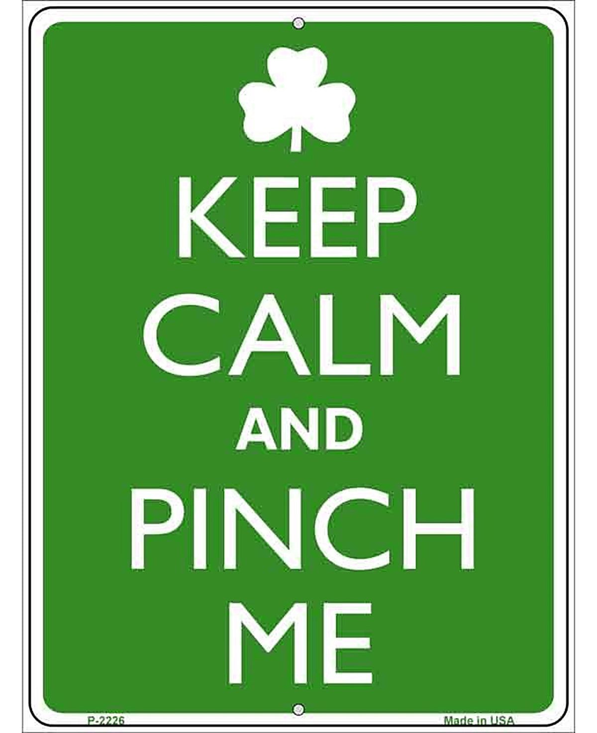Keep Calm And Pinch Me Metal Novelty Parking Sign
