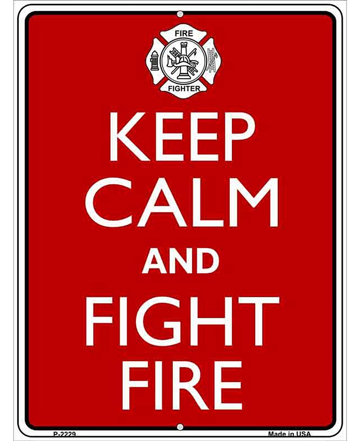 Keep Calm Fight Fire Metal Novelty Parking Sign