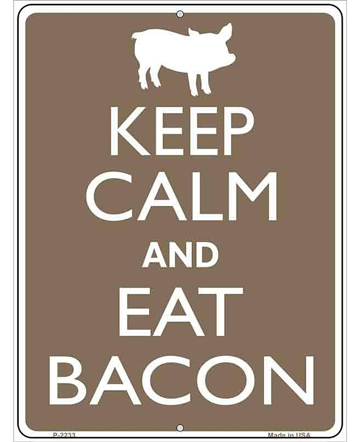 Keep Calm Eat Bacon Metal Novelty Parking Sign