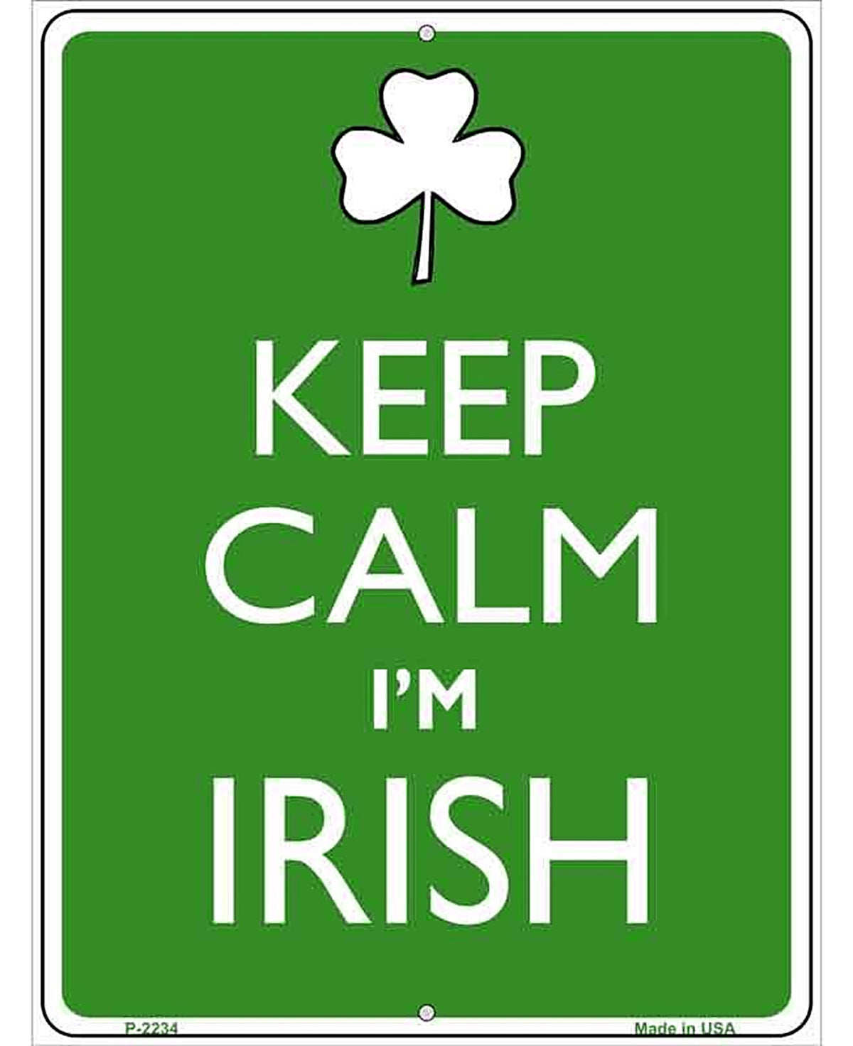 Keep Calm Im Irish Metal Novelty Parking Sign