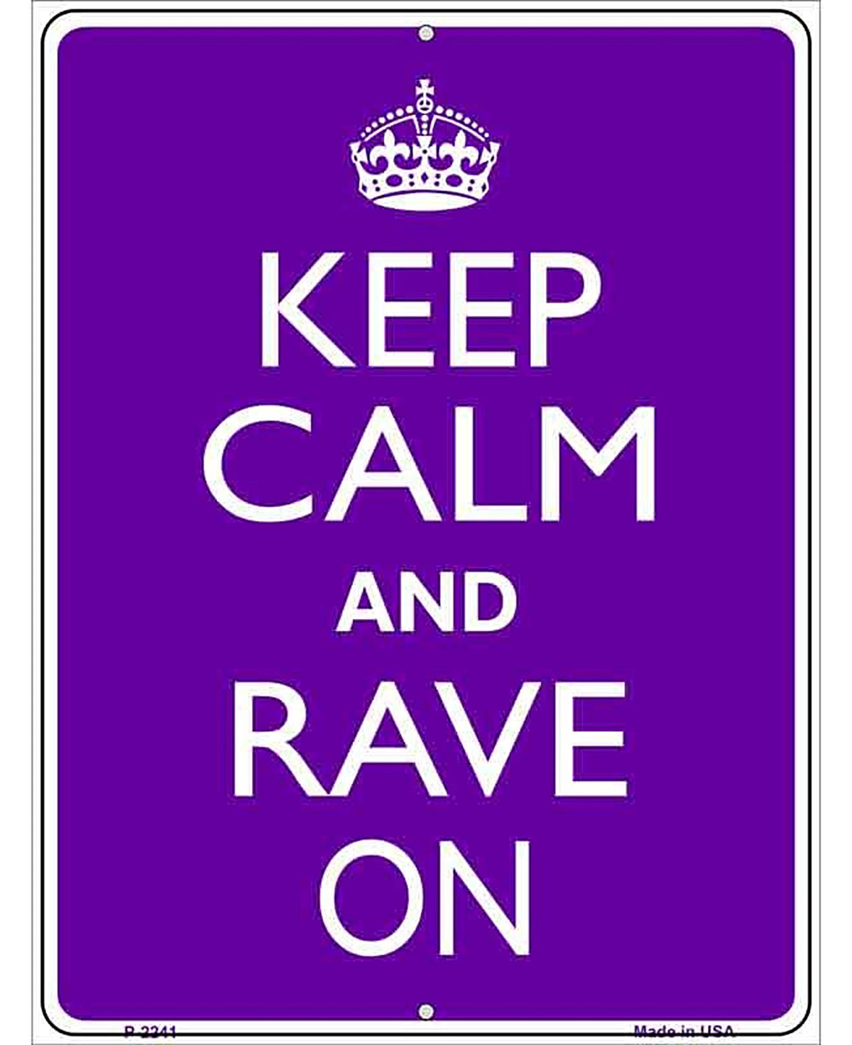 Keep Calm Rave On Metal Novelty Parking Sign