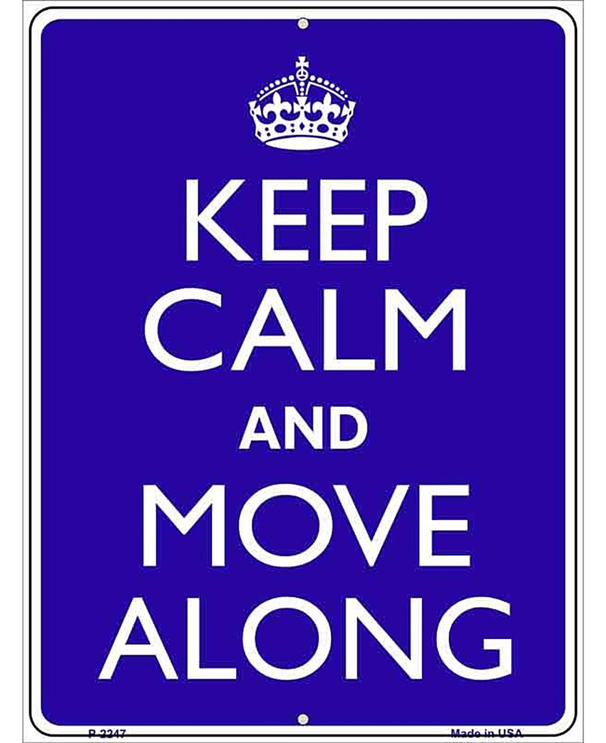 Keep Calm Move Along Metal Novelty Parking Sign