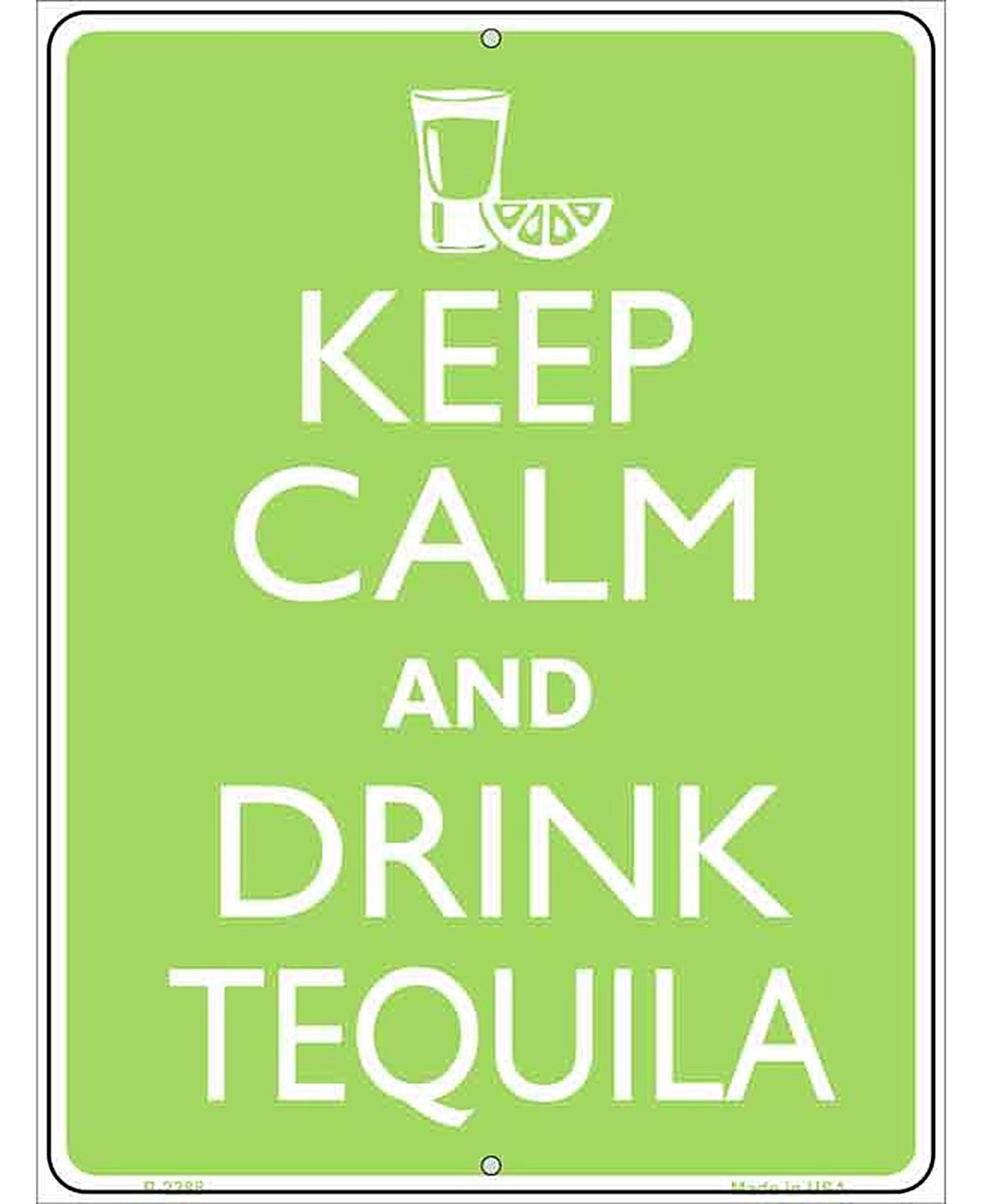Keep Calm Drink Tequila Metal Novelty Parking Sign