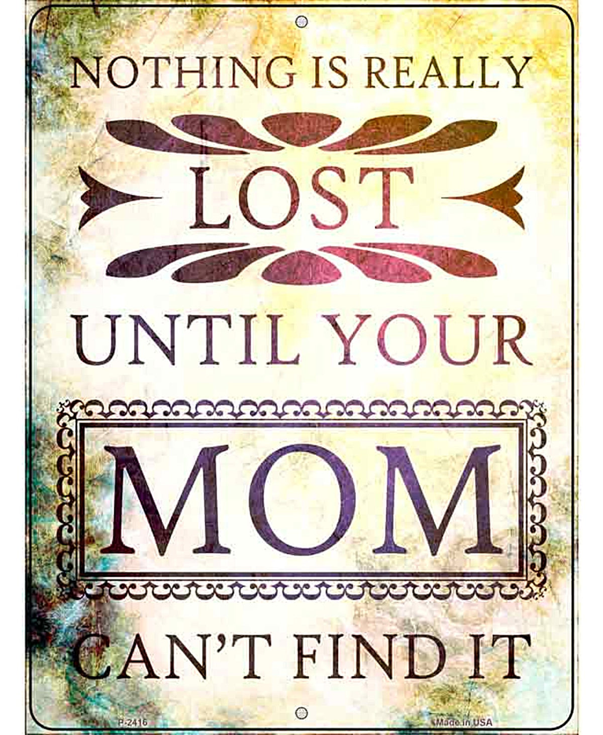 Nothing Is Really Lost Novelty Metal Parking Sign
