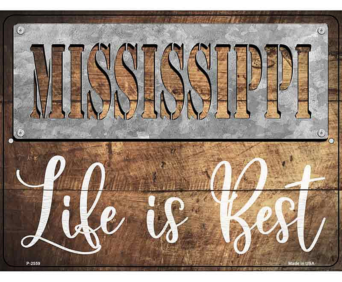 Mississippi Stencil Life is Best Novelty Metal Parking Sign