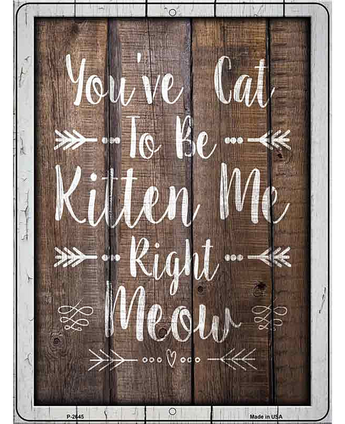 Cat To Be Kitten Me Novelty Metal Parking Sign