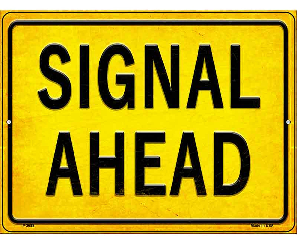 Signal Ahead Novelty Metal Parking Sign