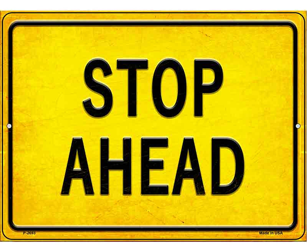 Stop Ahead Novelty Metal Parking Sign