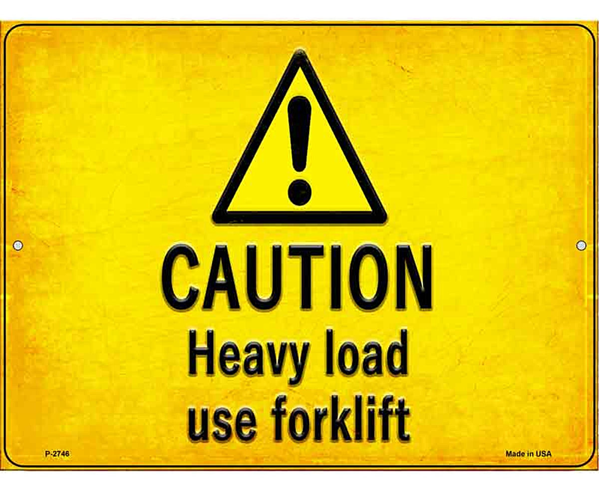 Caution Heavy Load Use Forklift Novelty Metal Parking Sign