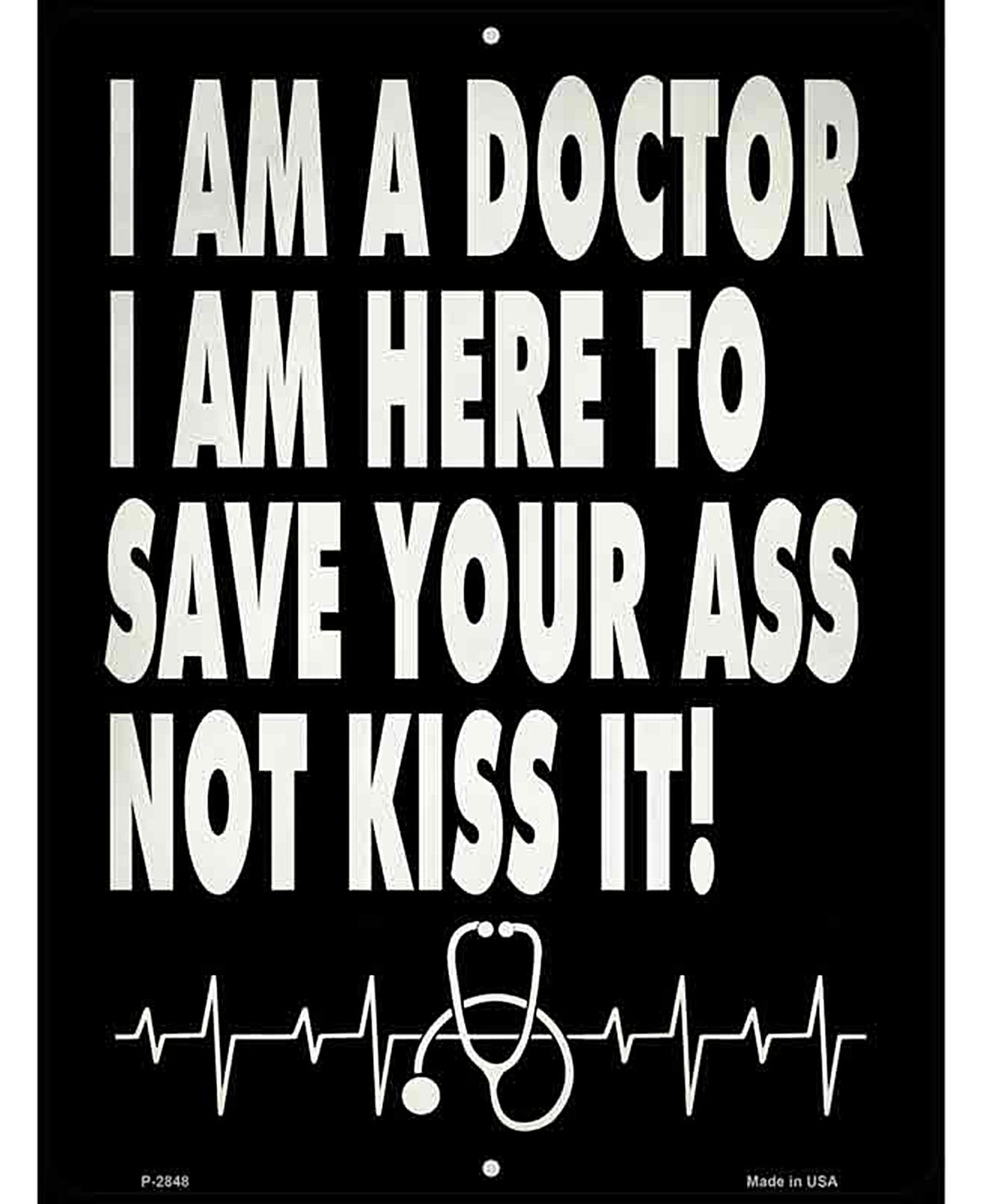 Doctor Save Your Ass Novelty Metal Parking Sign