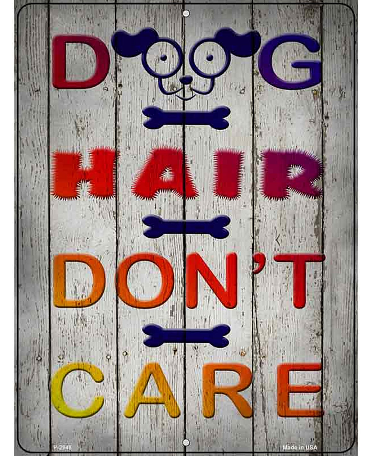 Dog Hair Dont Care Novelty Metal Parking Sign