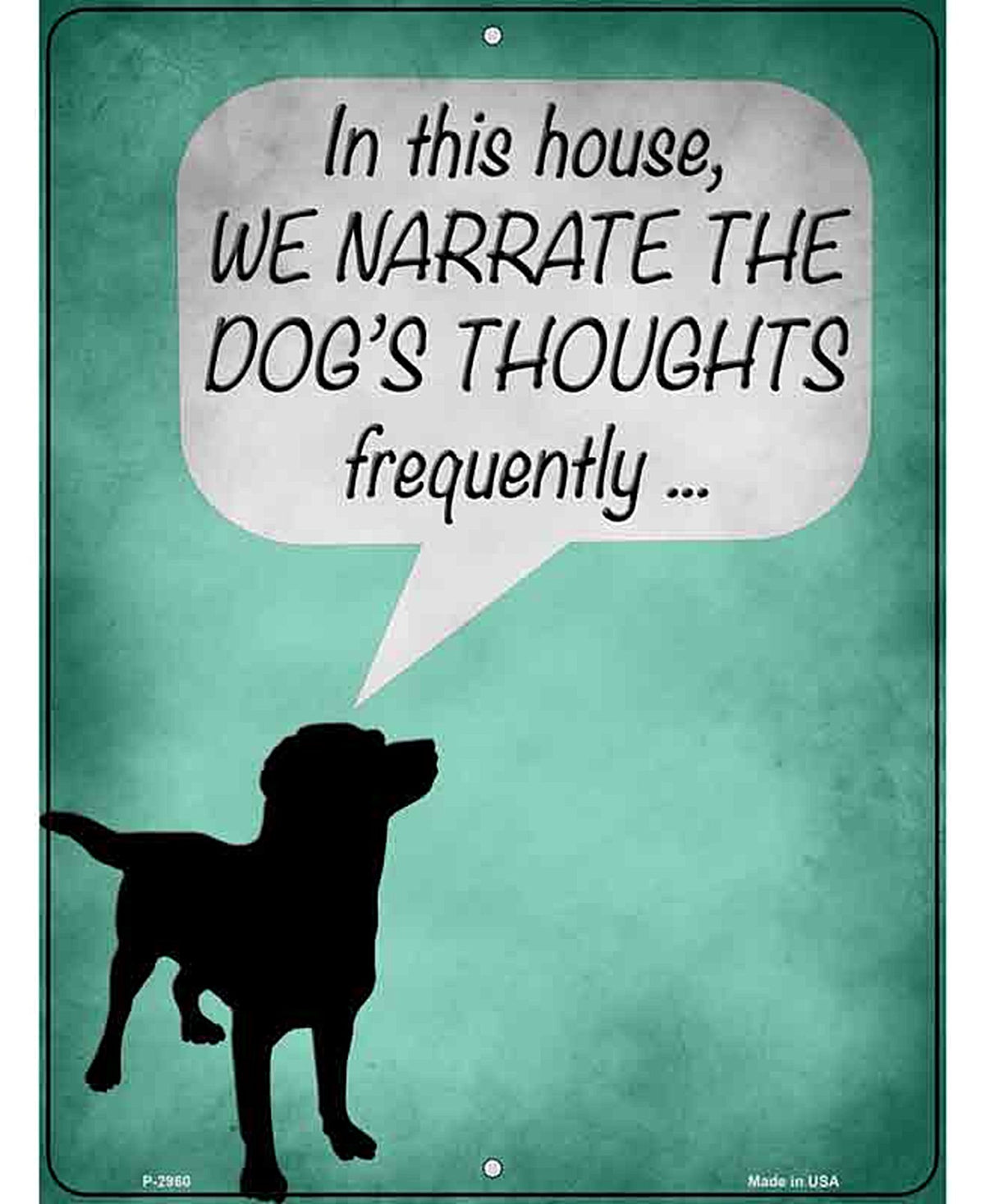 We Narrate The Dogs Thoughts Novelty Metal Parking Sign