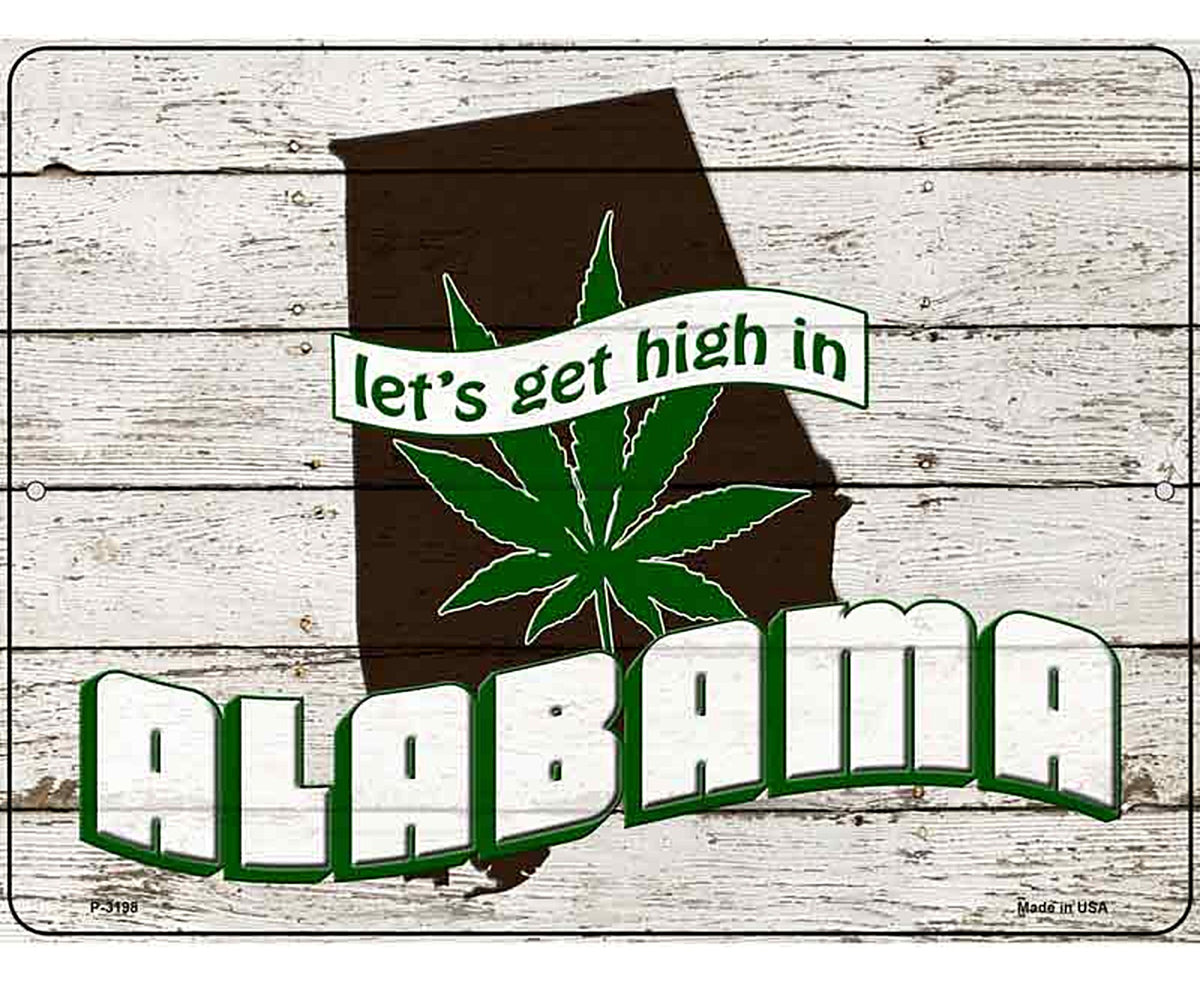 Get High In Alabama Novelty Metal Parking Sign