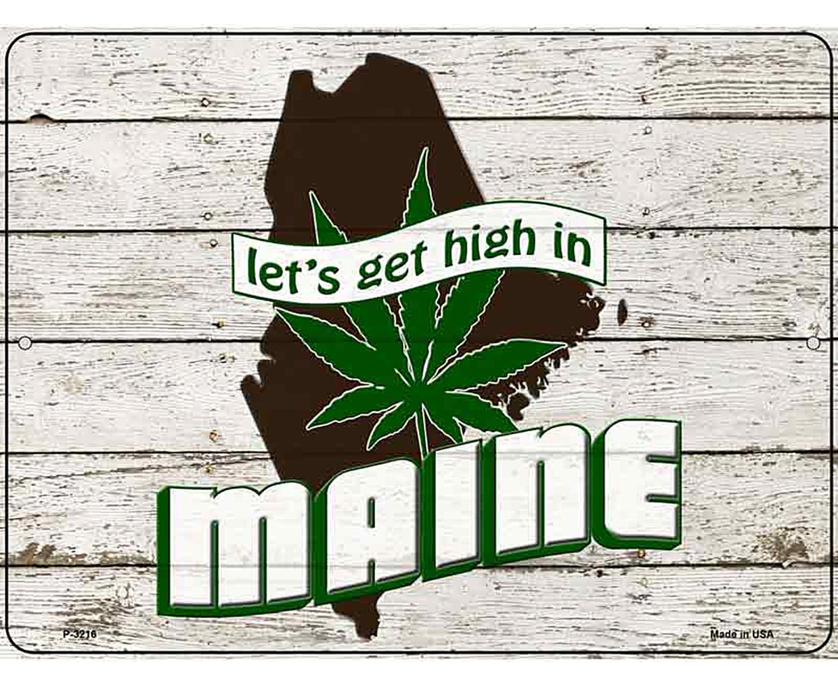 Get High In Maine Novelty Metal Parking Sign