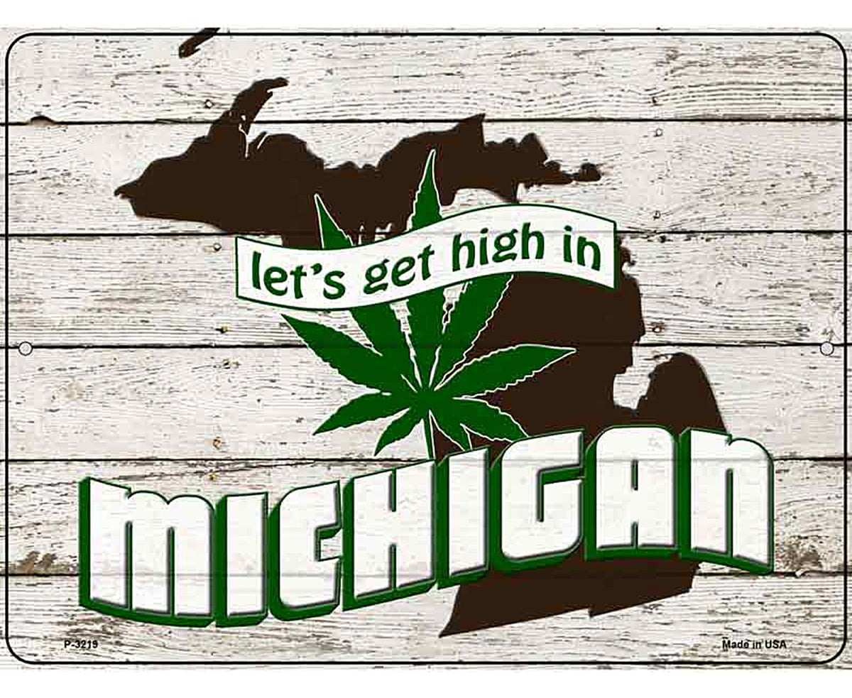 Get High In Michigan Novelty Metal Parking Sign