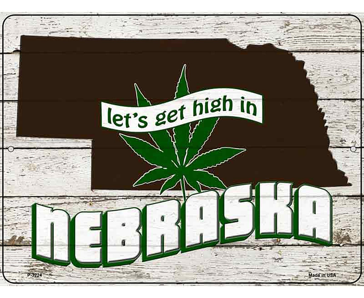 Get High In Nebraska Novelty Metal Parking Sign