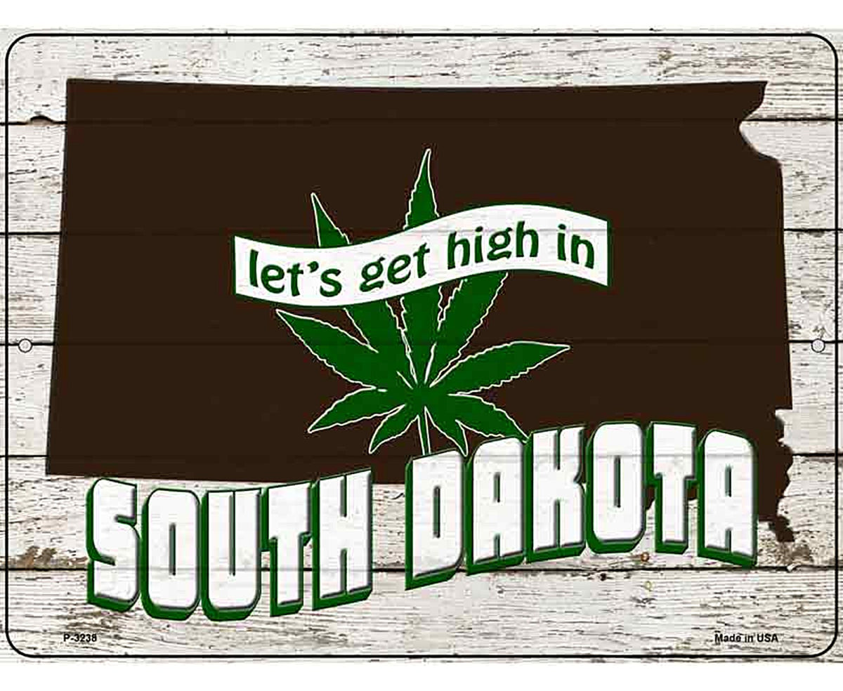 Get High In South Dakota Novelty Metal Parking Sign