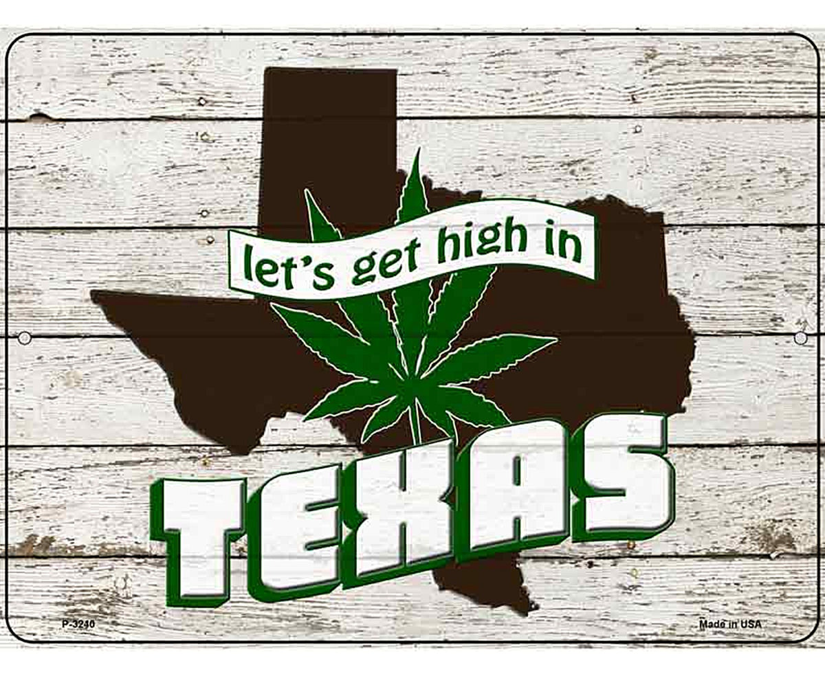Get High In Texas Novelty Metal Parking Sign