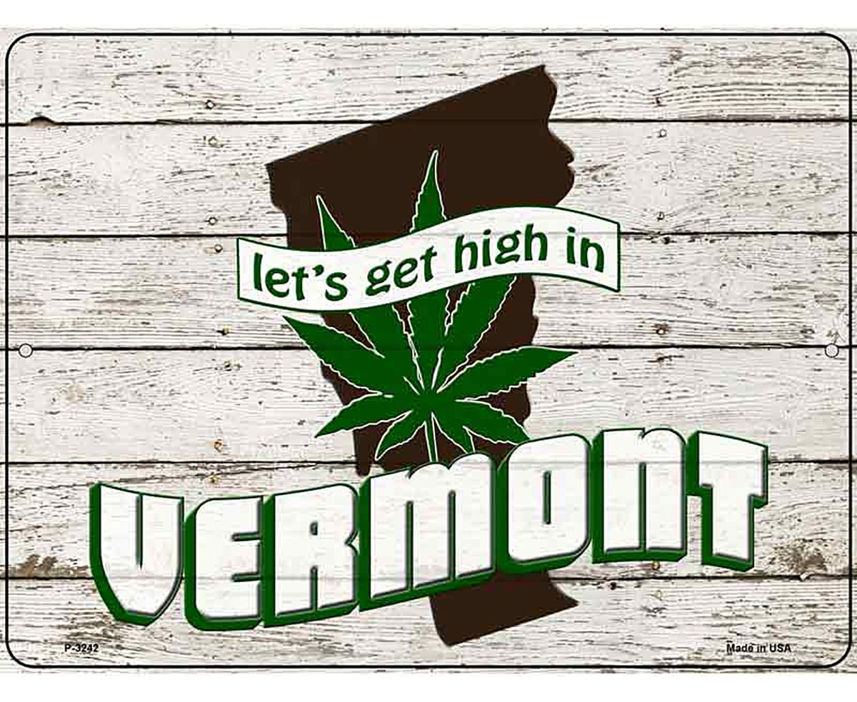 Get High In Vermont Novelty Metal Parking Sign
