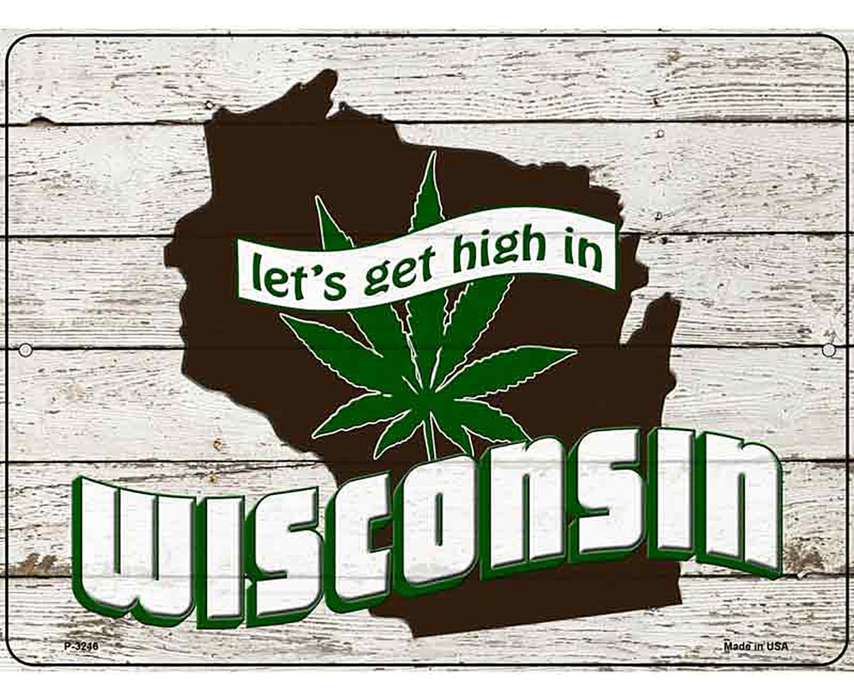 Get High In Wisconsin Novelty Metal Parking Sign