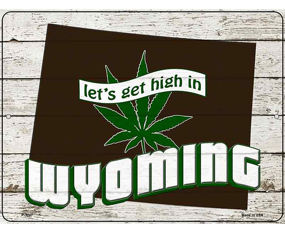 Get High In Wyoming Novelty Metal Parking Sign
