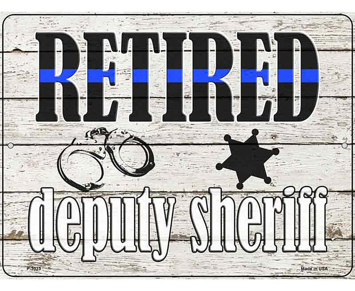 Retired Deputy Sheriff Novelty Metal Parking Sign