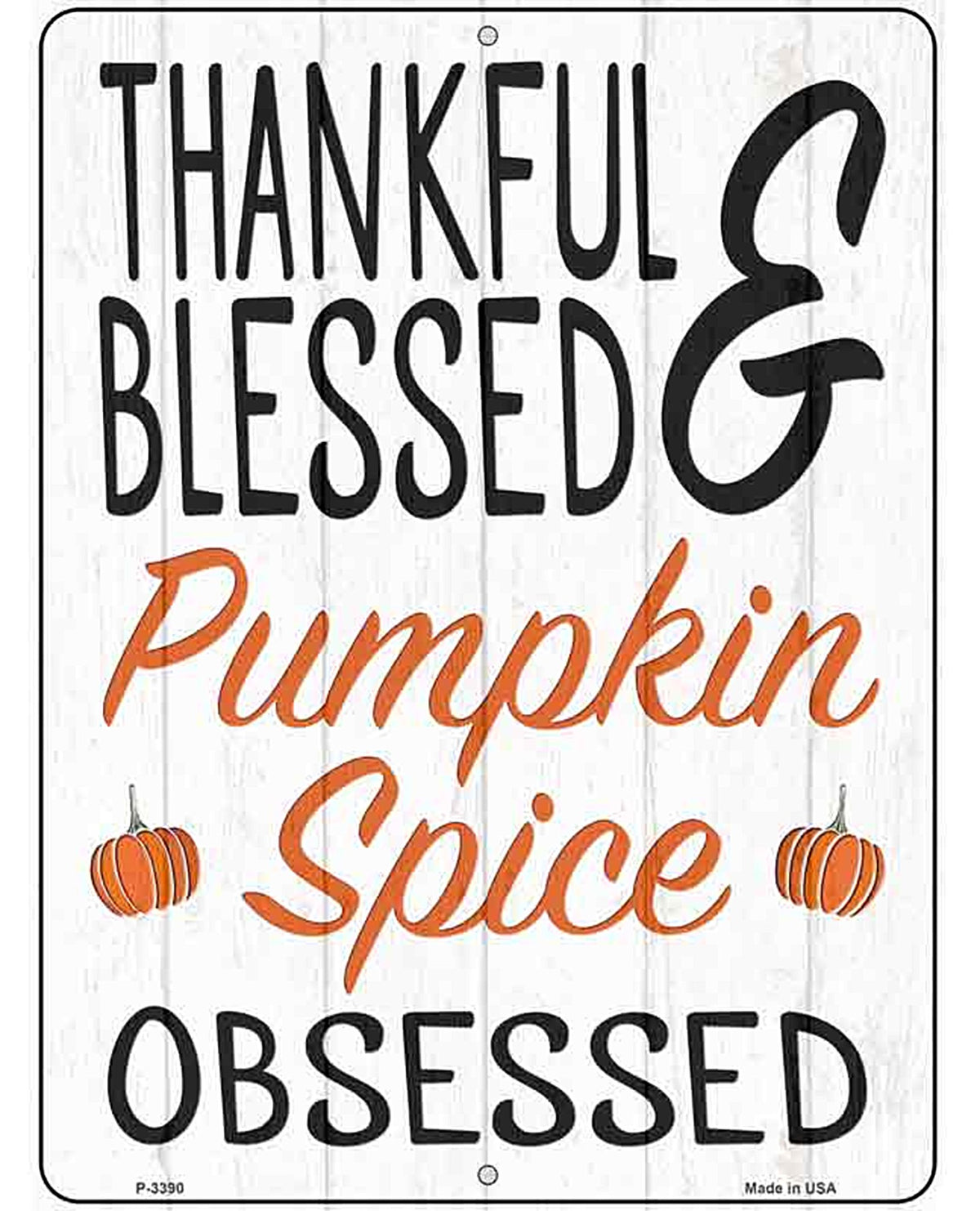 Thankful Blessed Pumpkin Obsessed Novelty Metal Parking Sign