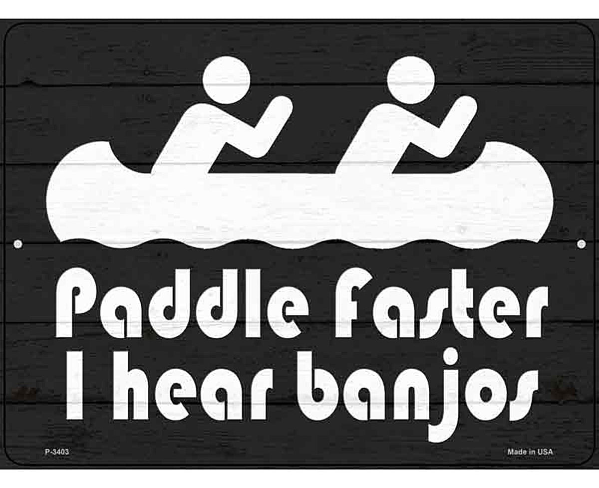 Paddle Faster I Hear Banjos Novelty Metal Parking Sign