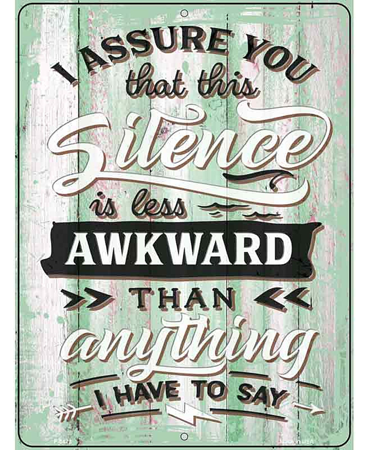 Silence Is Less Awkward Novelty Metal Parking Sign