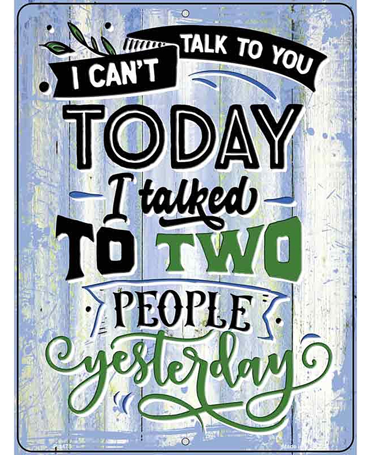 Cant Talk Today I Talked Yesterday Novelty Metal Parking Sign