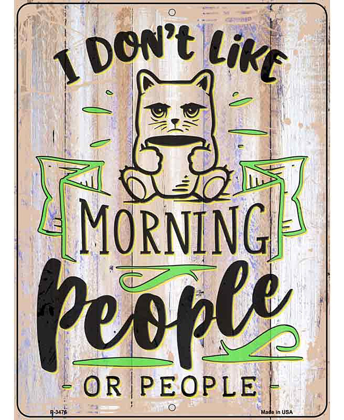 I Dont Like Morning Cat People Novelty Metal Parking Sign