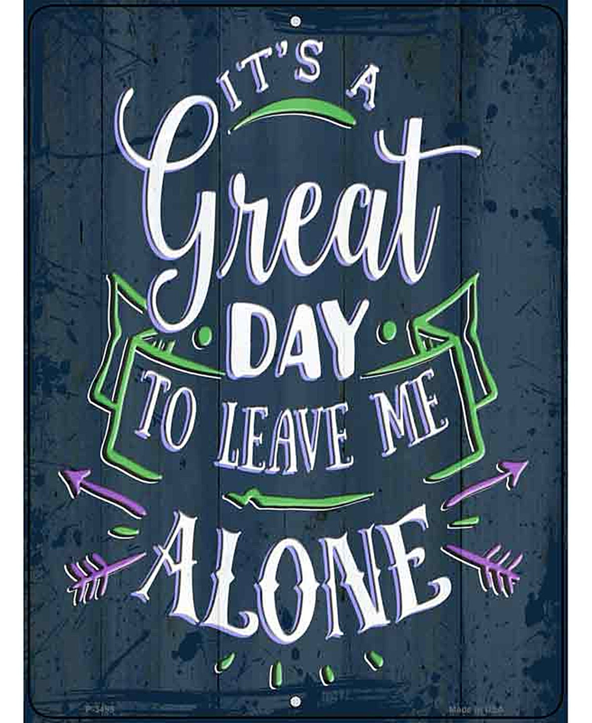 Great Day To Leave Me Alone Novelty Metal Parking Sign