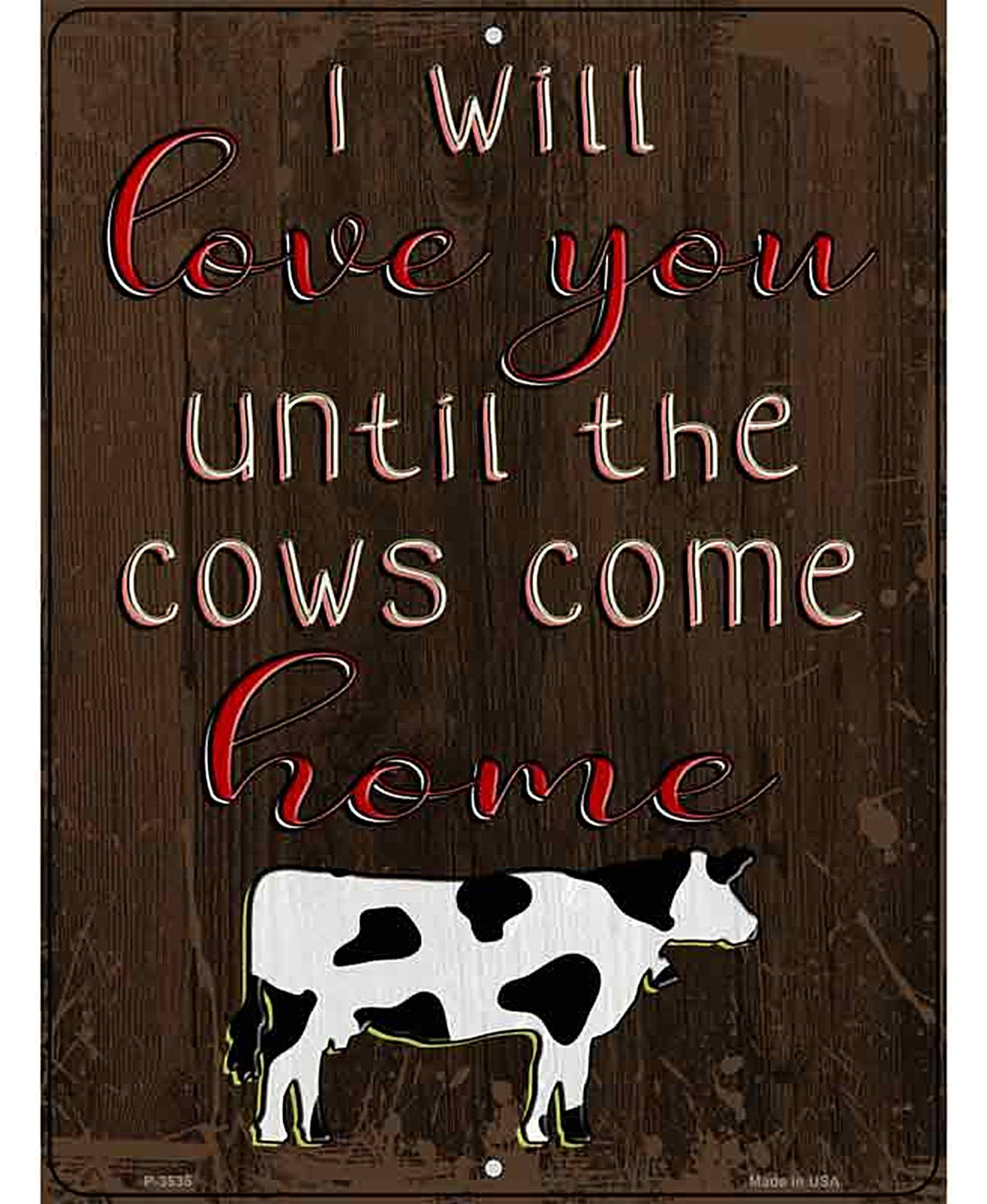 Love You Until Cows Come Home Novelty Metal Parking Sign