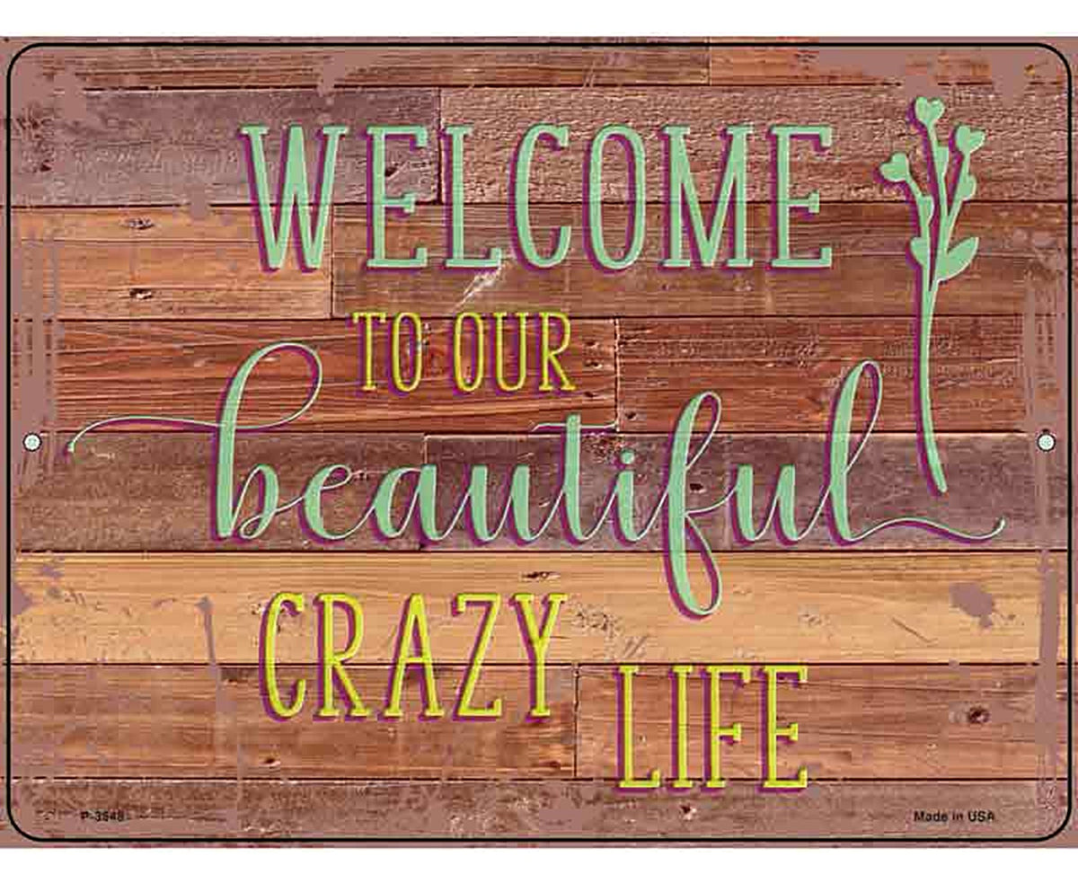 Beautiful Crazy Life Novelty Metal Parking Sign