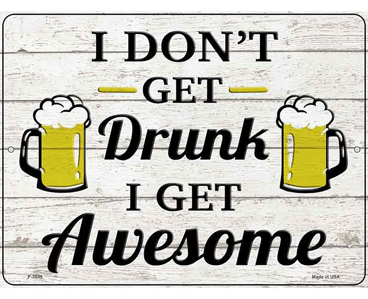 Drunk Get Awesome Novelty Metal Parking Sign